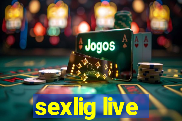 sexlig live